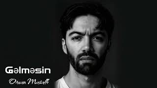 Orxan Masalli Gelmesin 2025 Yeni (Remix)