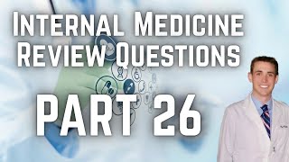 Internal Medicine Review Question (Part 26) - CRASH! Medical Review Series