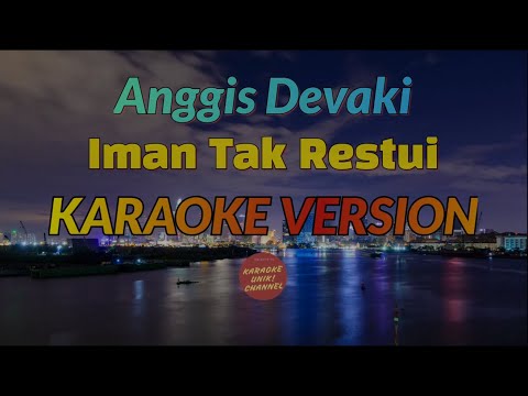 Anggis Devaki – Iman Tak Restui Karaoke