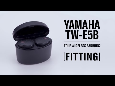 Yamaha TW-E5B Wireless Earbuds | FITTING