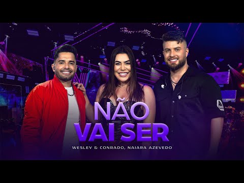 Wesley & Conrado e @NaiaraAzevedoOFICIAL - Não Vai Ser | Marco Zero
