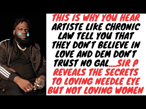 Sir P Breaks Down Chronic Law's music And The Reason He Acts Tough But Is An Emotional Teddy Bear