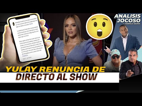 ANALISIS JOCOSO - YULAY RENUNCIA EN DIRECTO AL SHOW.