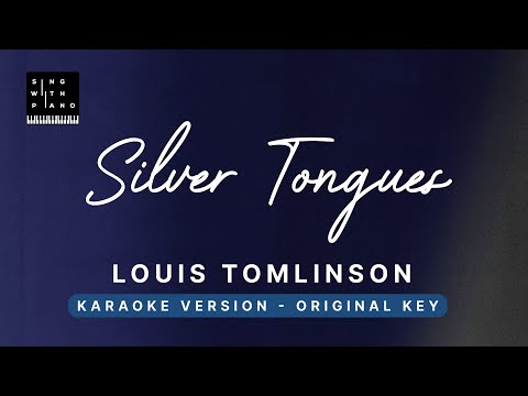 Silver Tongue – Louis Tomlinson (Original Key Karaoke) – Piano Instrumental Cover with Lyrics