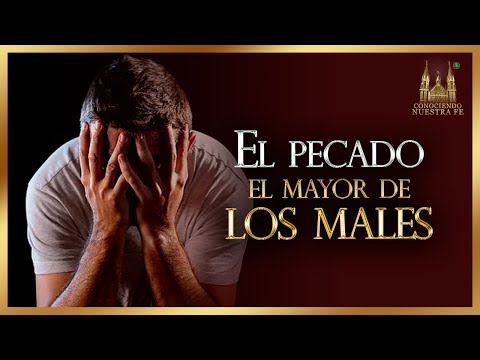 El PECADO: el mayor de los MALES 📚 Conociendo nuestra Fe - Episodio 35