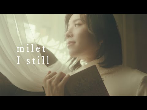 milet「I still」Music Video(映画『知らないカノジョ』主題歌)