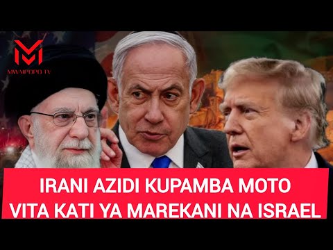 IRAN IMESHINDA VITA, ISRAEL NA MAREKANI WAPIGWA
