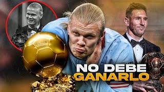 Por esta RAZÓN Haaland NO DEBE ganar el Balón de Oro!
