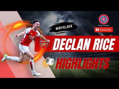 Declan Rice 23/24 - The Rising Complete Midfielder 🔴⚪ | Goals & Skills