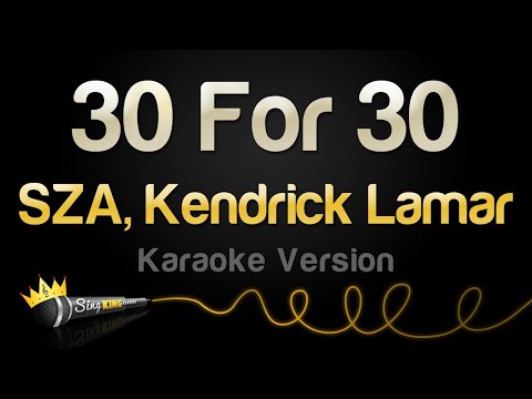 SZA, Kendrick Lamar – 30 For 30 (Karaoke Version)