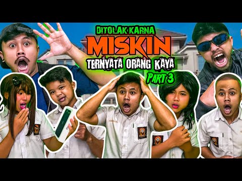 DITOLAK KARNA MISKIN TERNYATA ORANG KAYA PART 3