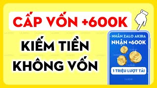 Cấp Vốn +600.000đ, Có Lãi Rút Luôn, Giao Dịch Không Cần Nạp Tiền. App kiếm tiền miễn phí 2025 online