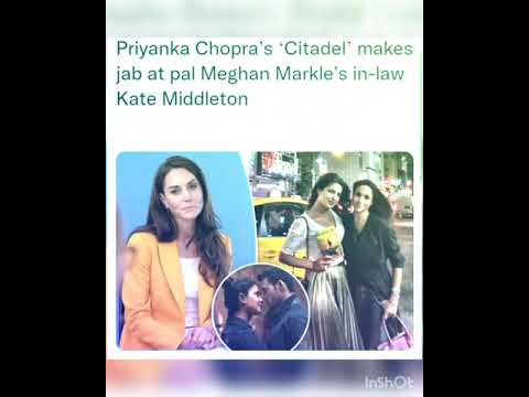 Priyanka Chopra’s ‘Citadel’ makes jab at pal Meghan Markle’s in-law Kate Middleton