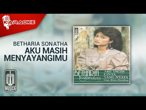 Betharia Sonatha – Aku Masih Menyayangimu (Official Karaoke Video)