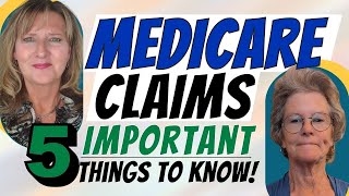 Medicare Claims:  5 things you need to know!