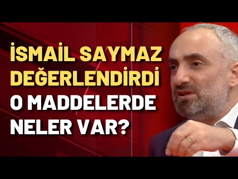 İSMAİL SAYMAZ DEĞERLENDİRDİ: İŞTE ANAYASA TEKLİFİNİN ŞİFRELERİ!