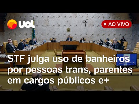 STF julga uso de banheiros por pessoas trans, regras para parentes em cargos públicos e mais pautas