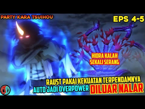 RAUST JADI OVERPOWER SETELAH KEKUATANNYA BANGKIT❗HIDRA KALAH SEKALI SERANG - alur cerita anime Party