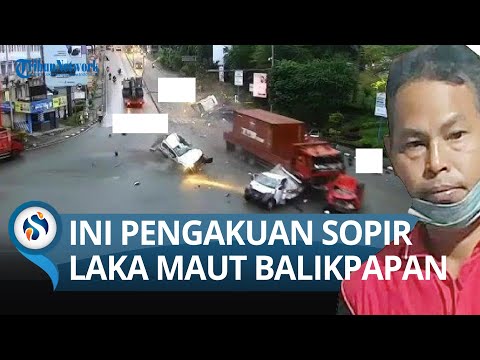 Sosok Sopir Truk Kontainer Ungkap Kronologi saat Tabrak Puluhan Kendaraan di Balikpapan, 5 Meninggal