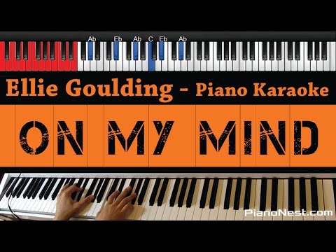 Ellie Goulding – On My Mind – HIGHER Key (Piano Karaoke / Sing Along)