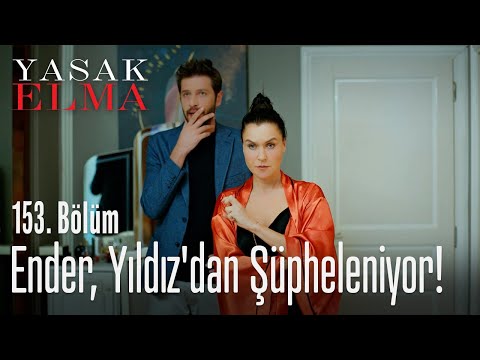 Ender, Yıldız'dan şüpheleniyor! - Yasak Elma 153. Bölüm