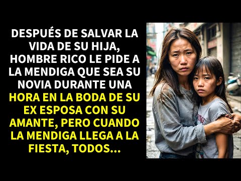 HOMBRE RICO LE PIDE A LA MENDIGA QUE SEA SU NOVIA DURANTE UNA HORA EN LA BODA DE SU EX ESPOSA, PERO
