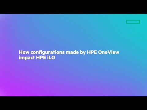 How configurations made by HPE OneView impact HPE iLO