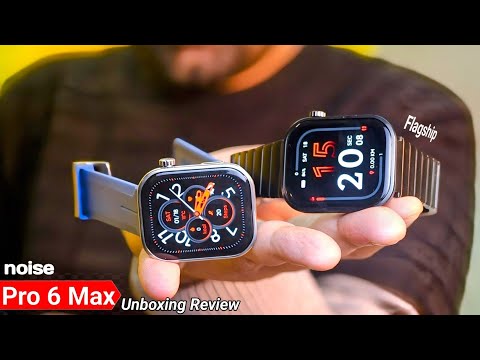 Noise Colorfit Pro 6 Max With GPS , AI Create Unboxing and Overview | Premium Amoled Smartwatch