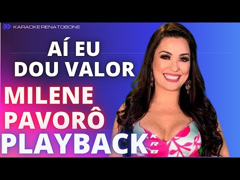 AÍ EU DOU VALOR – MILENE PAVORÔ – PLAYBACK KARAOKE INSTRUMENTAL