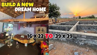 💥🥹புது வீடு கட்ட போறோம் || 16 x 22 To 39 x 39 New Home 2Bhk || 1500 Sqft Dream Home