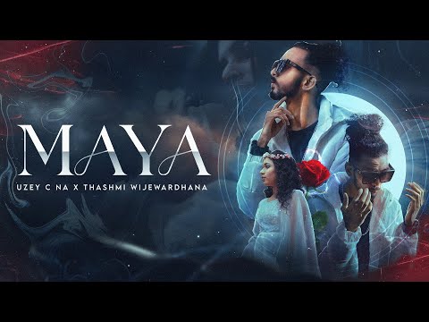Maya ( මායා ) - Uzey C Na X Thashmi Wijewardhana | Official Music Video