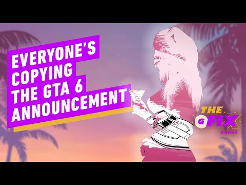The GTA 6 Announcement Was So Big, Everyone’s Copying It - IGN Daily Fix