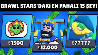 BRAWL STARS TARİHİNDEKİ EN PAHALI 15 ŞEY🤑