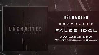 THE UNCHARTED - FALSE IDOL (VISUALISER)