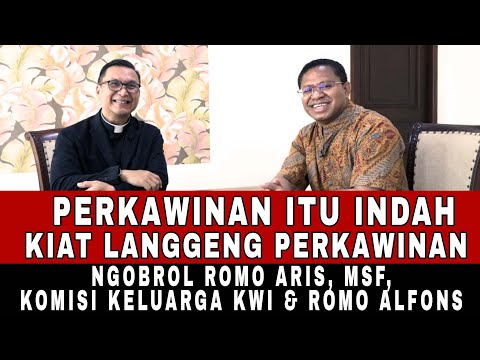PERKAWINAN ITU INDAH, KIAT LANGGENG PERKAWINAN, NGOBROL ROMO ARIS, KOMISI KELUARGA KWI & RM ALFONS
