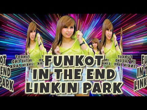 DJ FUNKOT - IN THE END (LINKIN PARK) NEW SINGLE SONG 2025