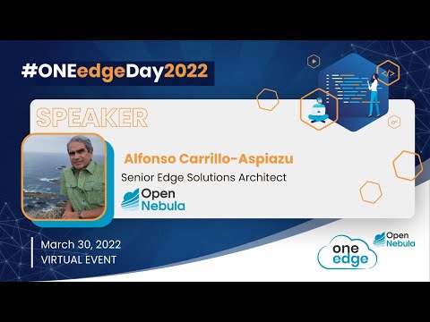 ONEedgeDay2022 - Advancing 5G Edge with Cell Tower Companies (Alfonso Carrillo @OpenNebula)
