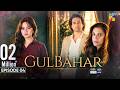 Gulbahar - Episode 04 - 24th Sep 2026 [ Sanam Saeed, Emmad Irfani & Komal Meer ] - HUM TV