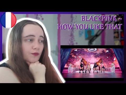 Vidéo BLACKPINK ~ HOW YOU LIKE THAT | 1AN ET DEMI POUR CA ??? | REACTION FR