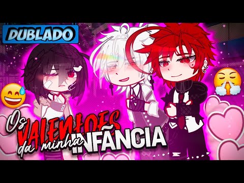 [DUBLADO] Os VALENTÕES Da Minha INFÂNCIA! 😪 | Mini Filme | Gacha Life