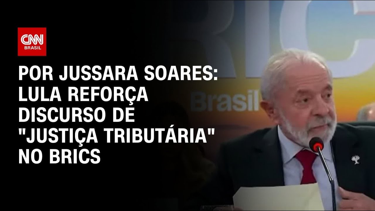 Análise Lula reforça discurso de justiça tributária no Brics | CNN NOVO DIA