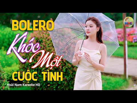 Khóc Một Cuộc Tình, Em Về Với Người – Vì Nghèo Em Phụ Tình Anh, Bolero Mới Nhất Cực Kì Thấm