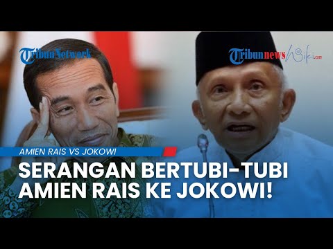 8 SERANGAN PANAS Amien Rais ke Jokowi: Dari 'Jokopret', Bunker Uang Triliunan hingga UGM Jadi Keset!