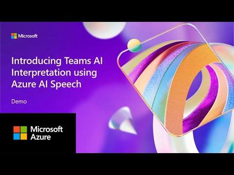 Introducing interpretation in Microsoft Teams using Azure AI Speech