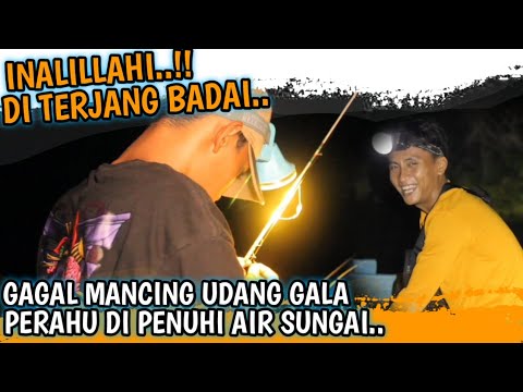 MANCING UDANG GALA DI SUNGAI SERAYU‼️DI TERJANG OMBAK DAN ANGIN KENCANG