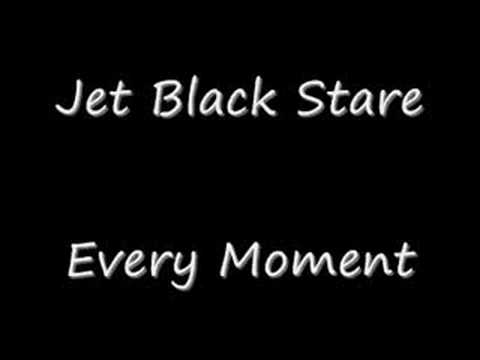 Every Moment de Jet Black Stare Letra y Video