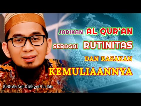 KEMULIAAN AL QUR'AN | Ustadz Adi Hidayat Lc Ma