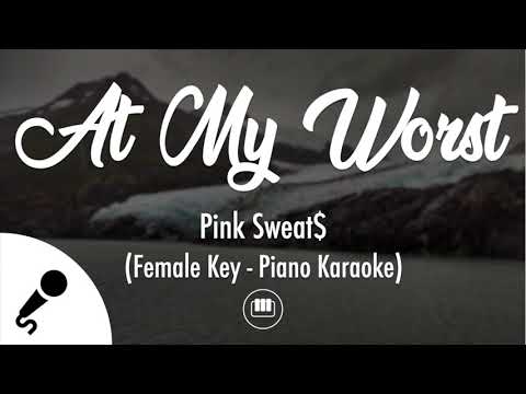 At My Worst – Pink Sweat$ (Female Key – Piano Karaoke)