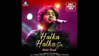 Arijit Singh | Halka Halka Sa | First Song of 2024 | Full Song | 2024 | HD