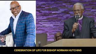 BISHOP NORMAN HUTCHINS CELEBRATION OF LIFE | BISHOP HILL POWERFUL PREACHING